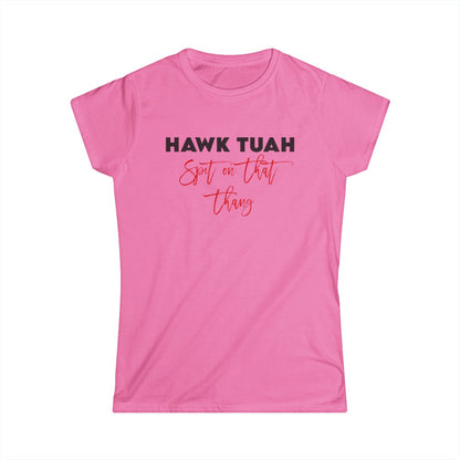 Hawk Tuah - (Camiseta de mujer)