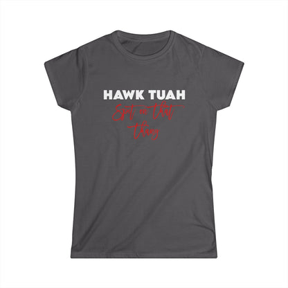 Hawk Tuah - (Camiseta de mujer)