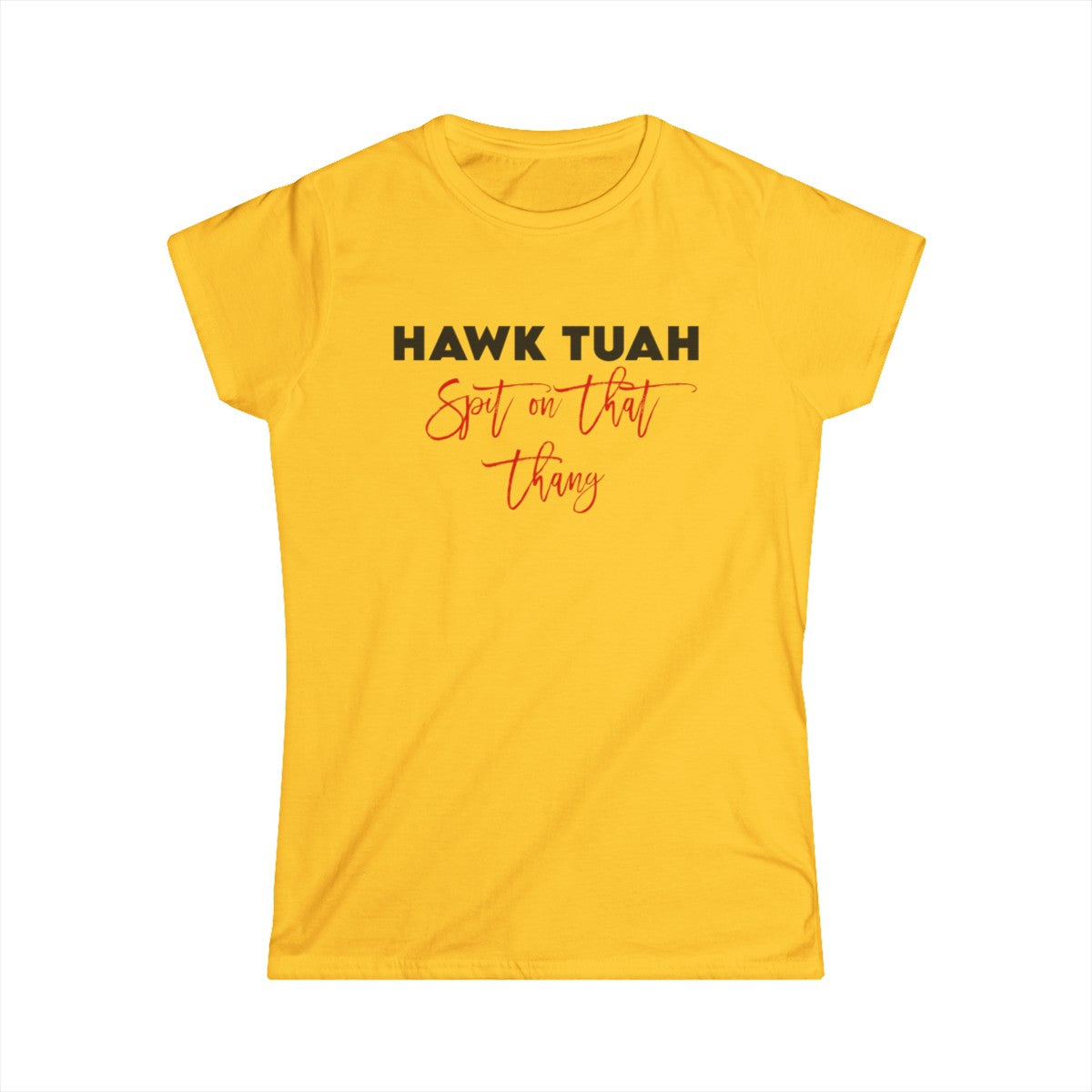 Hawk Tuah - (Camiseta de mujer)