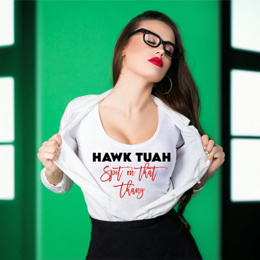 Hawk Tuah - (Camiseta de mujer)