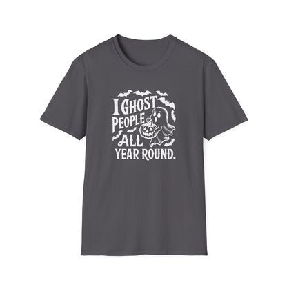 I Ghost People All Year (Adult T-Shirt)