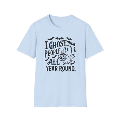 I Ghost People All Year (Adult T-Shirt)