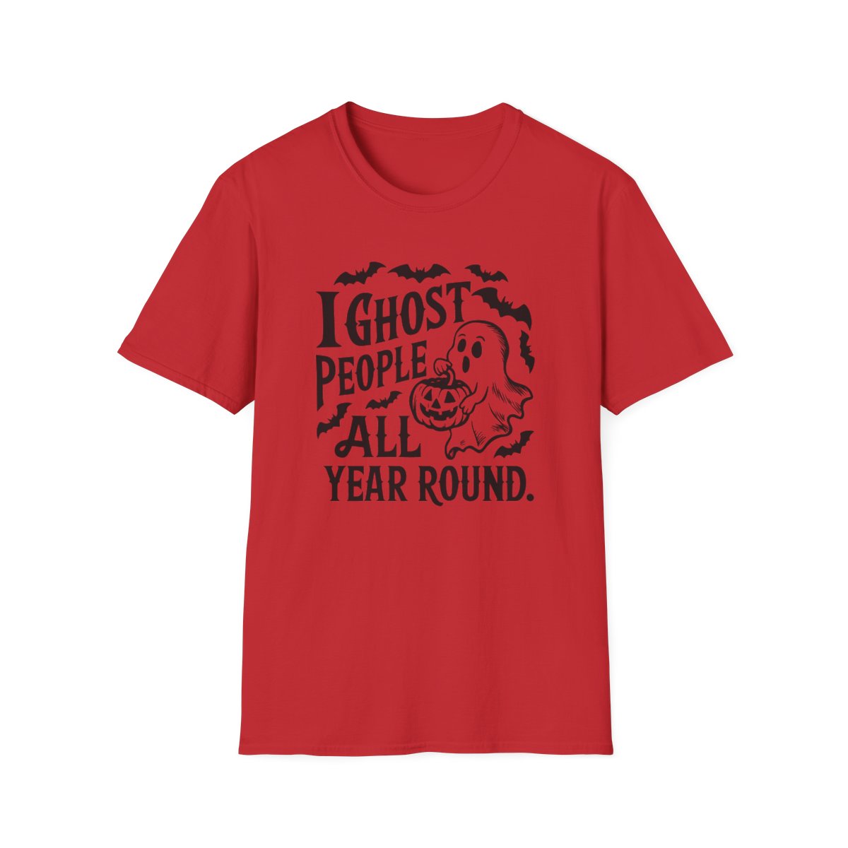 I Ghost People All Year (Adult T-Shirt)