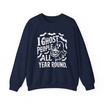 I Ghost People All Year  (Adult Sweatshirt)