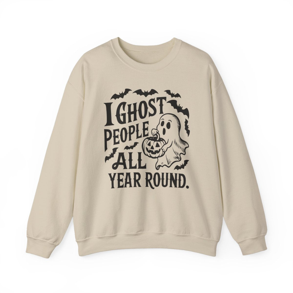 I Ghost People All Year  (Adult Sweatshirt)