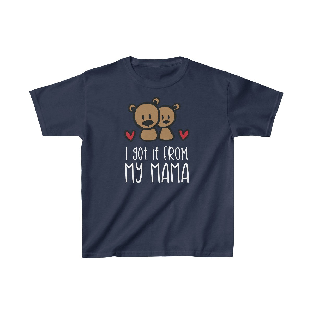 I Got it From My Mama (Kids Unisex T-Shirt)