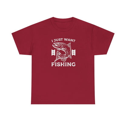 I Just Want to Go Fishing (Adult Unisex T-Shirt)