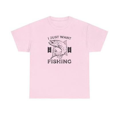 I Just Want to Go Fishing (Adult Unisex T-Shirt)