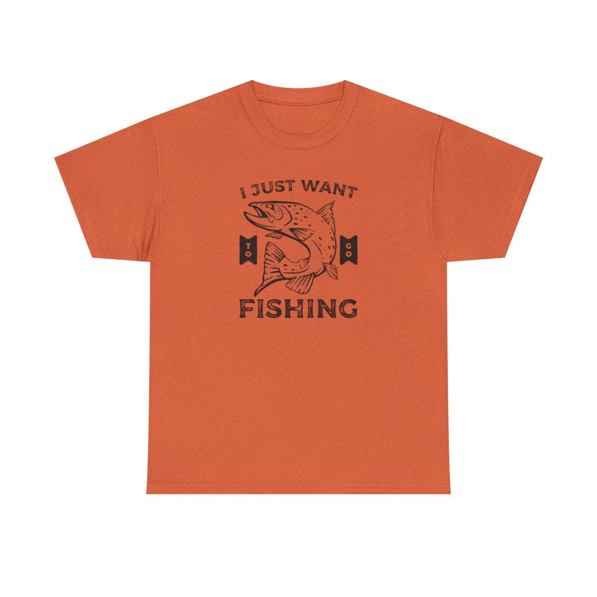 I Just Want to Go Fishing (Adult Unisex T-Shirt)