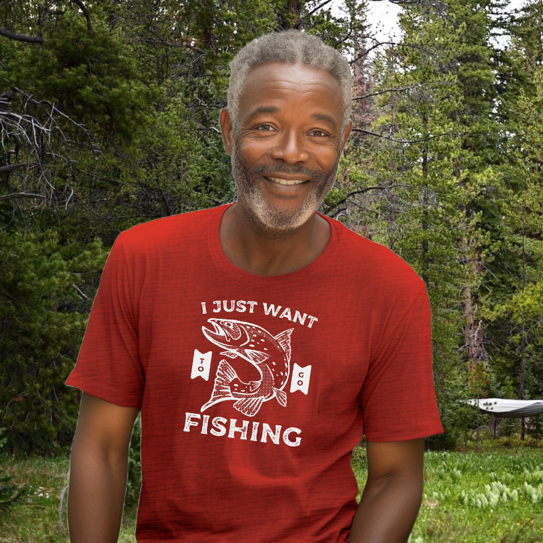 I Just Want to Go Fishing (Adult Unisex T-Shirt)