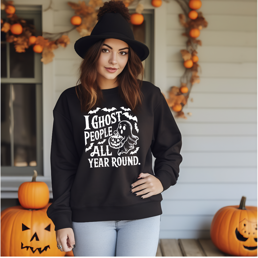 I Ghost People All Year  (Adult Sweatshirt)