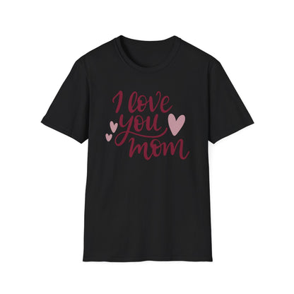 I Love you Mom (Young Adult - Adult Unisex T-Shirt)