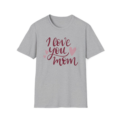 I Love you Mom (Young Adult - Adult Unisex T-Shirt)