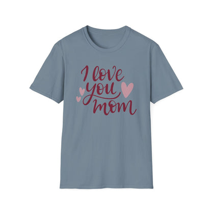 I Love you Mom (Young Adult - Adult Unisex T-Shirt)