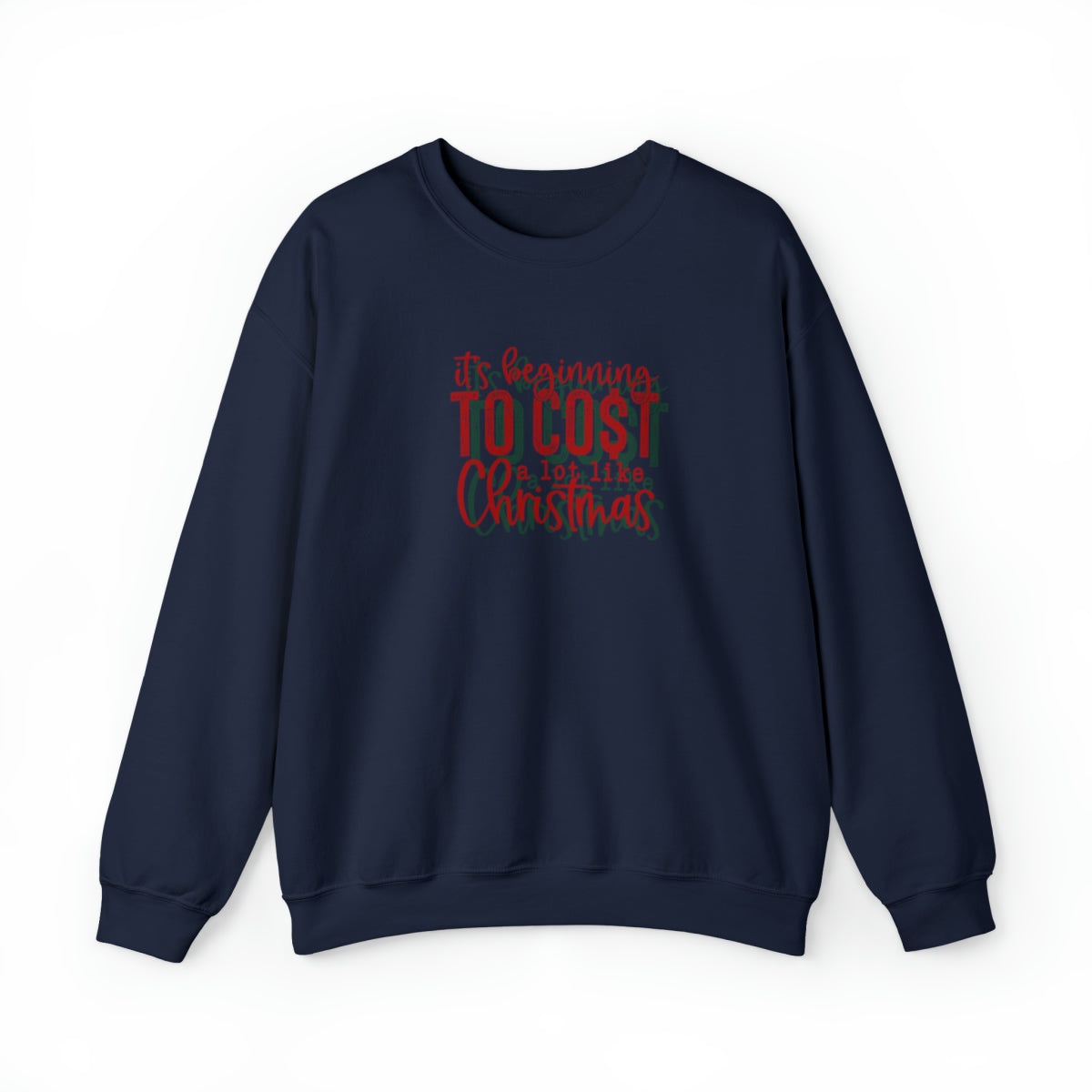 It's Beginning to cost a lot Adult Unisex Sweatshirt