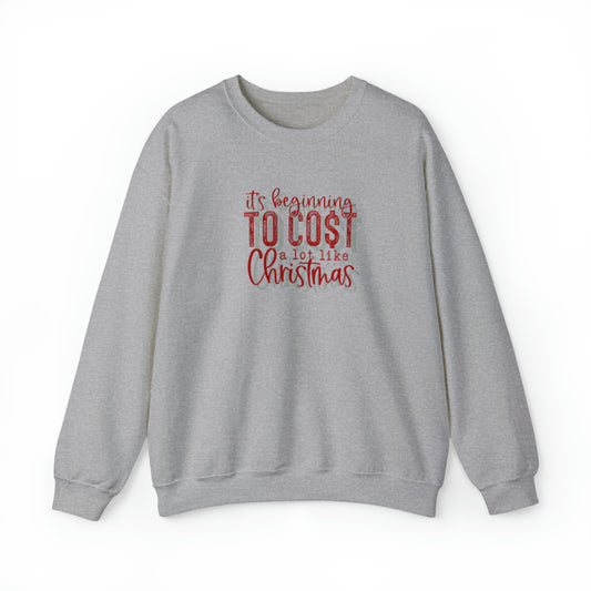 It's Beginning to cost a lot Adult Unisex Sweatshirt