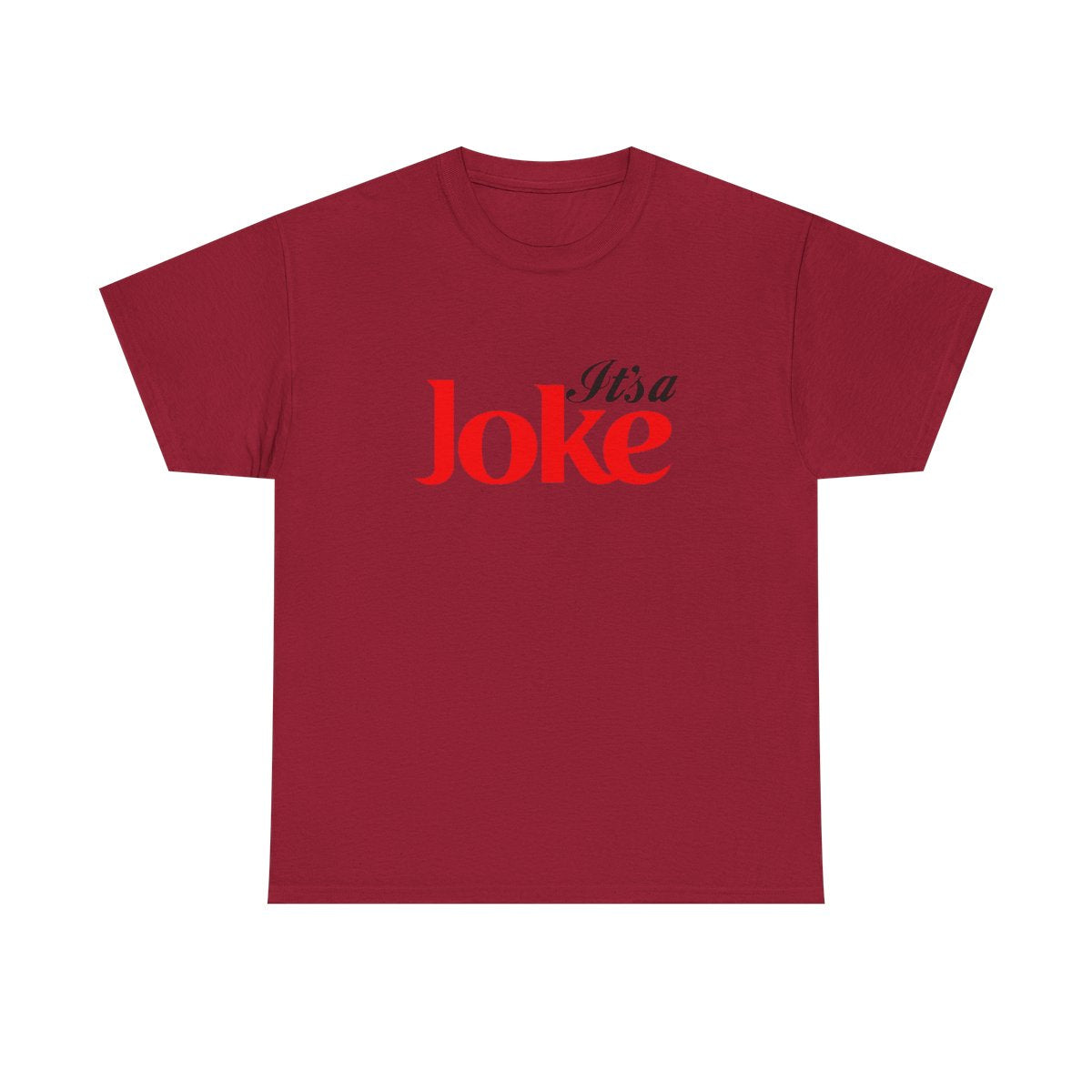 It's a Joke ( Adult T Shirt)