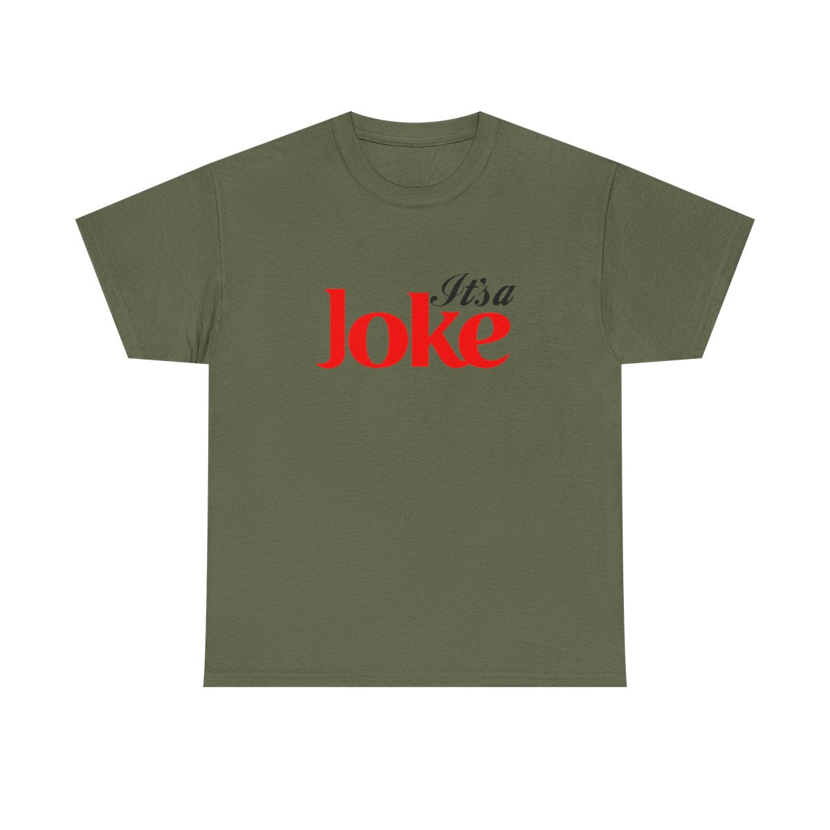 It's a Joke ( Adult T Shirt)