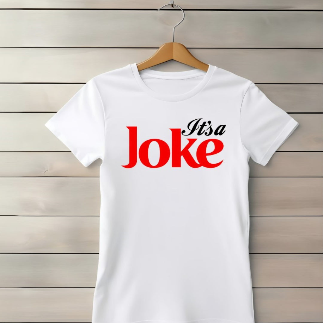 It's a Joke ( Adult T Shirt)