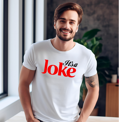 It's a Joke ( Adult T Shirt)