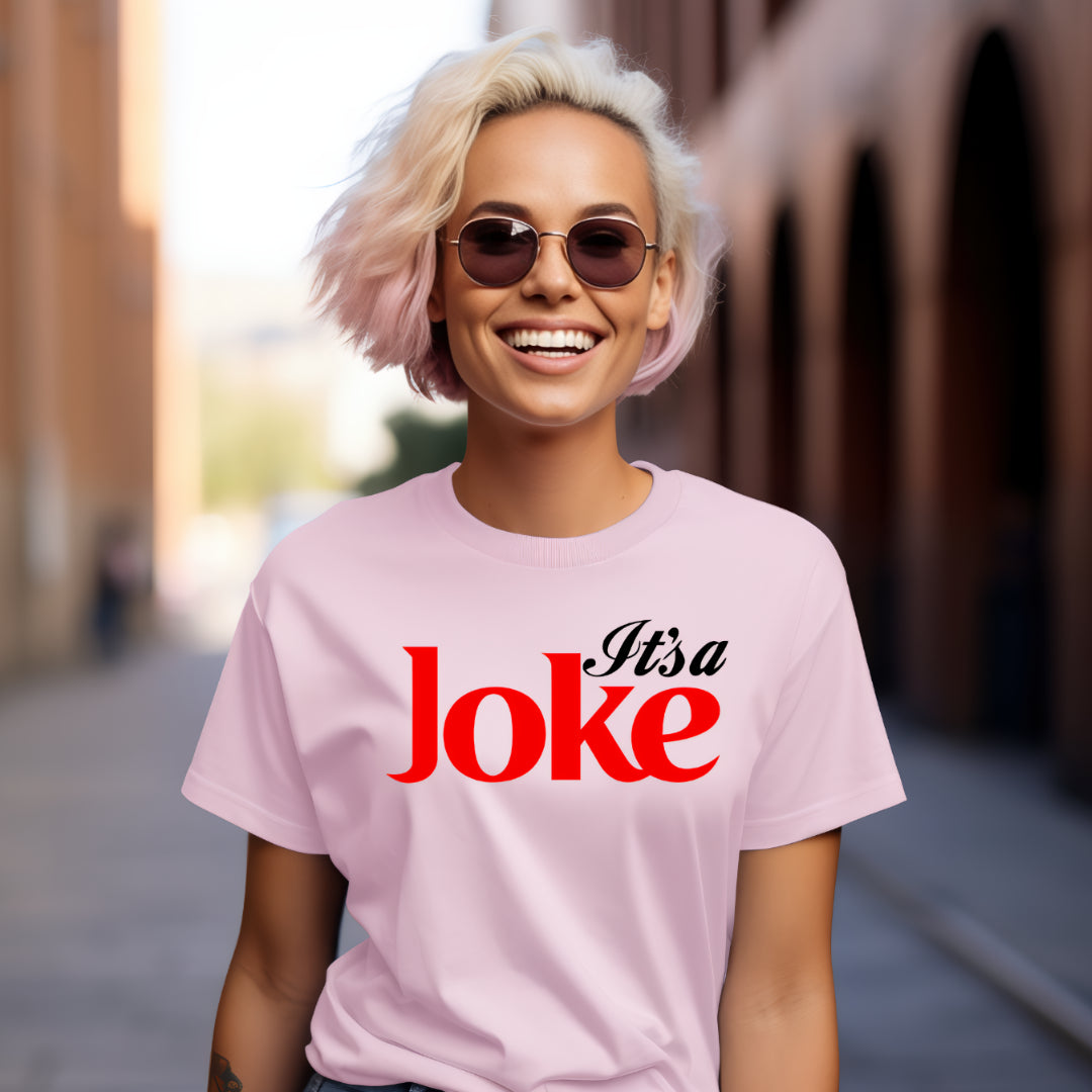 It's a Joke ( Adult T Shirt)