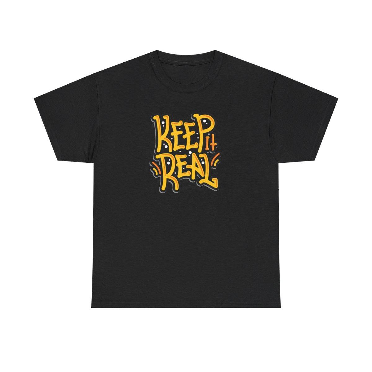 Keep It Real (Inclusive/Unisex T-Shirt)