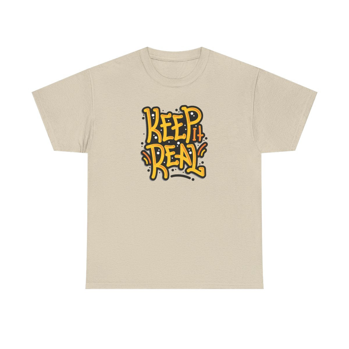 Keep It Real (Inclusive/Unisex T-Shirt)