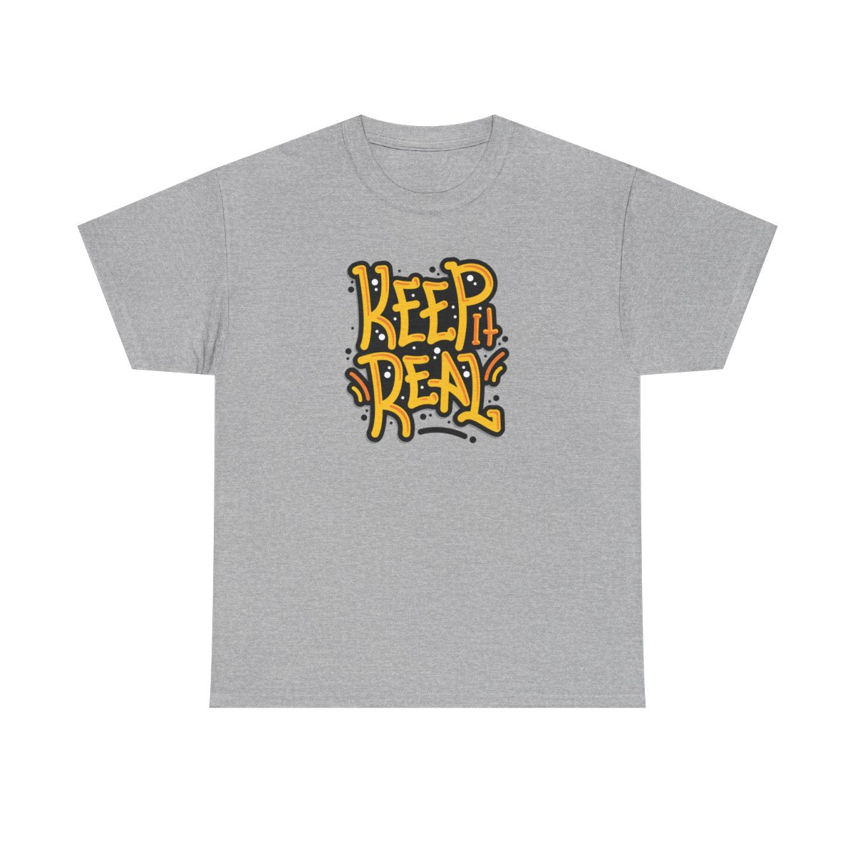 Keep It Real (Inclusive/Unisex T-Shirt)