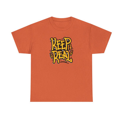 Keep It Real (Inclusive/Unisex T-Shirt)