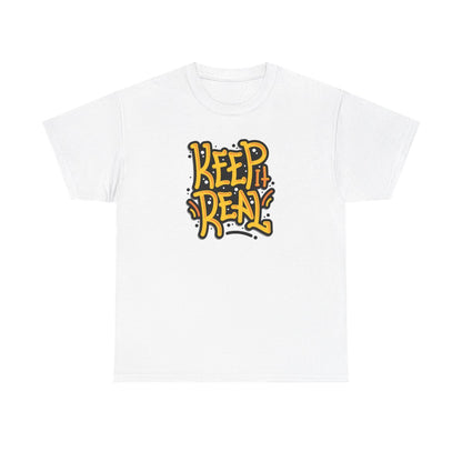 Keep It Real (Inclusive/Unisex T-Shirt)