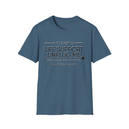 If I'm Ever on Life Support (Adult Unisex T-Shirt)