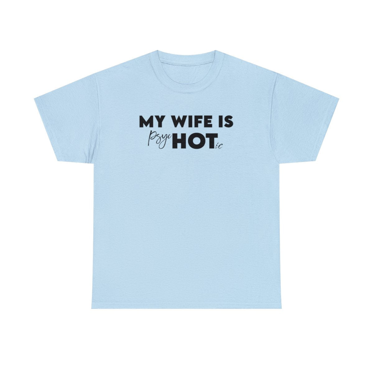 My Wife is Hot (Men's T-Shirt)