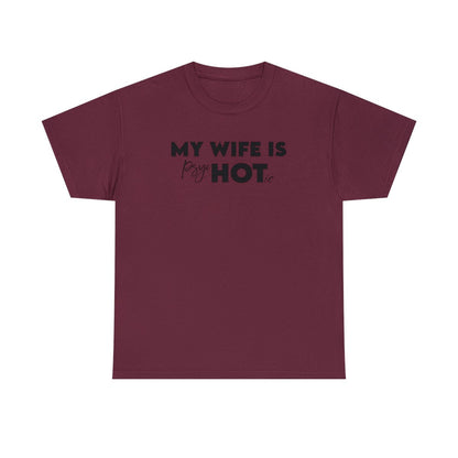 My Wife is Hot (Men's T-Shirt)