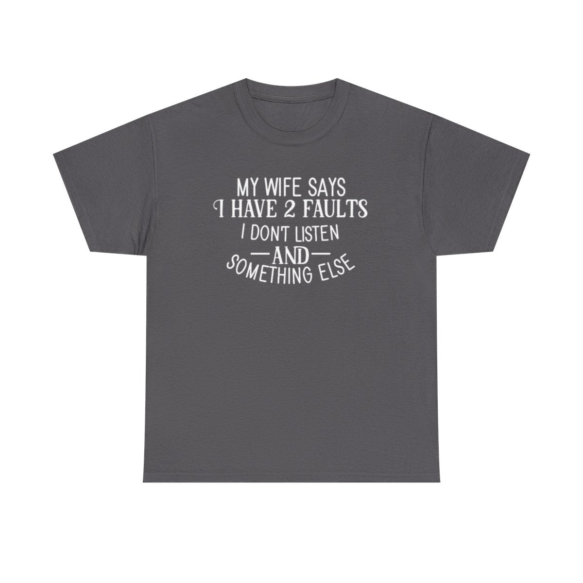 My Wife Says (Men's T-Shirt)