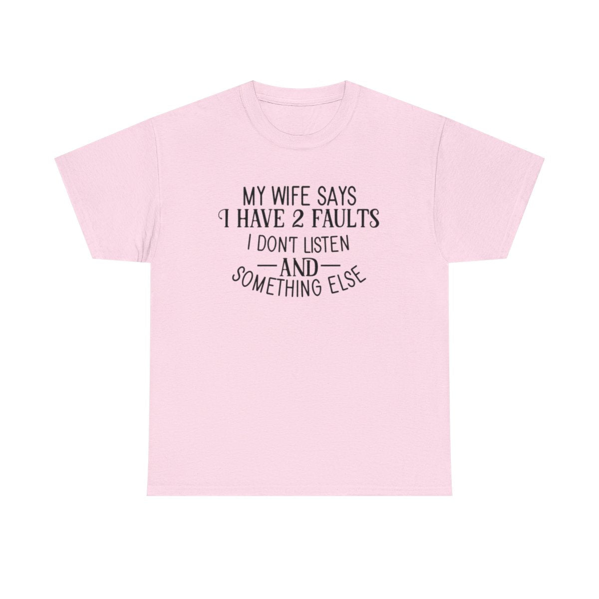 My Wife Says (Men's T-Shirt)