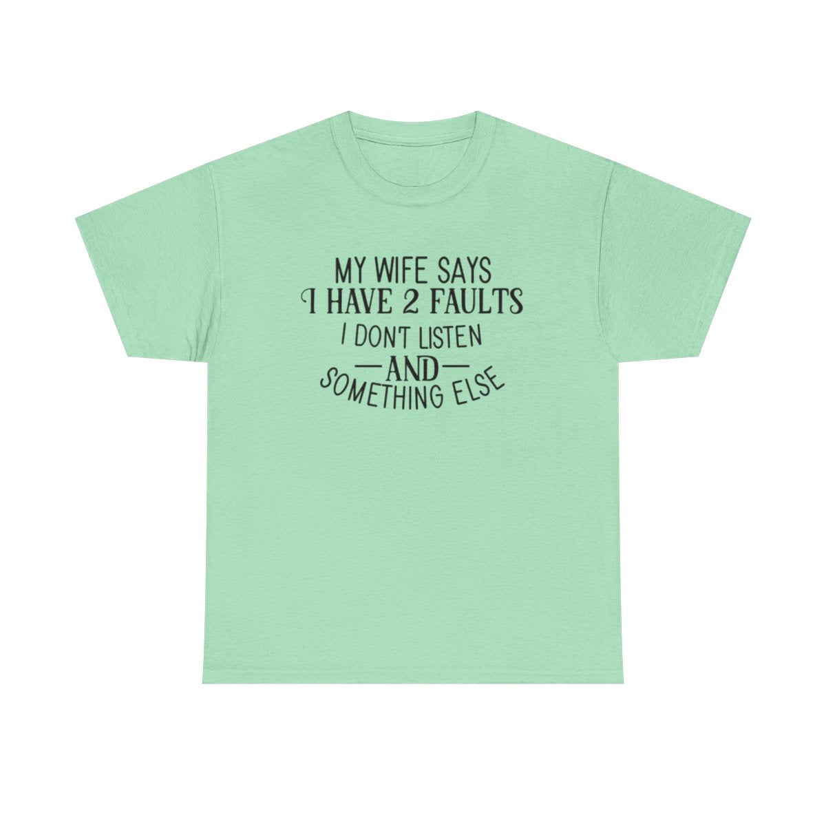 My Wife Says (Men's T-Shirt)