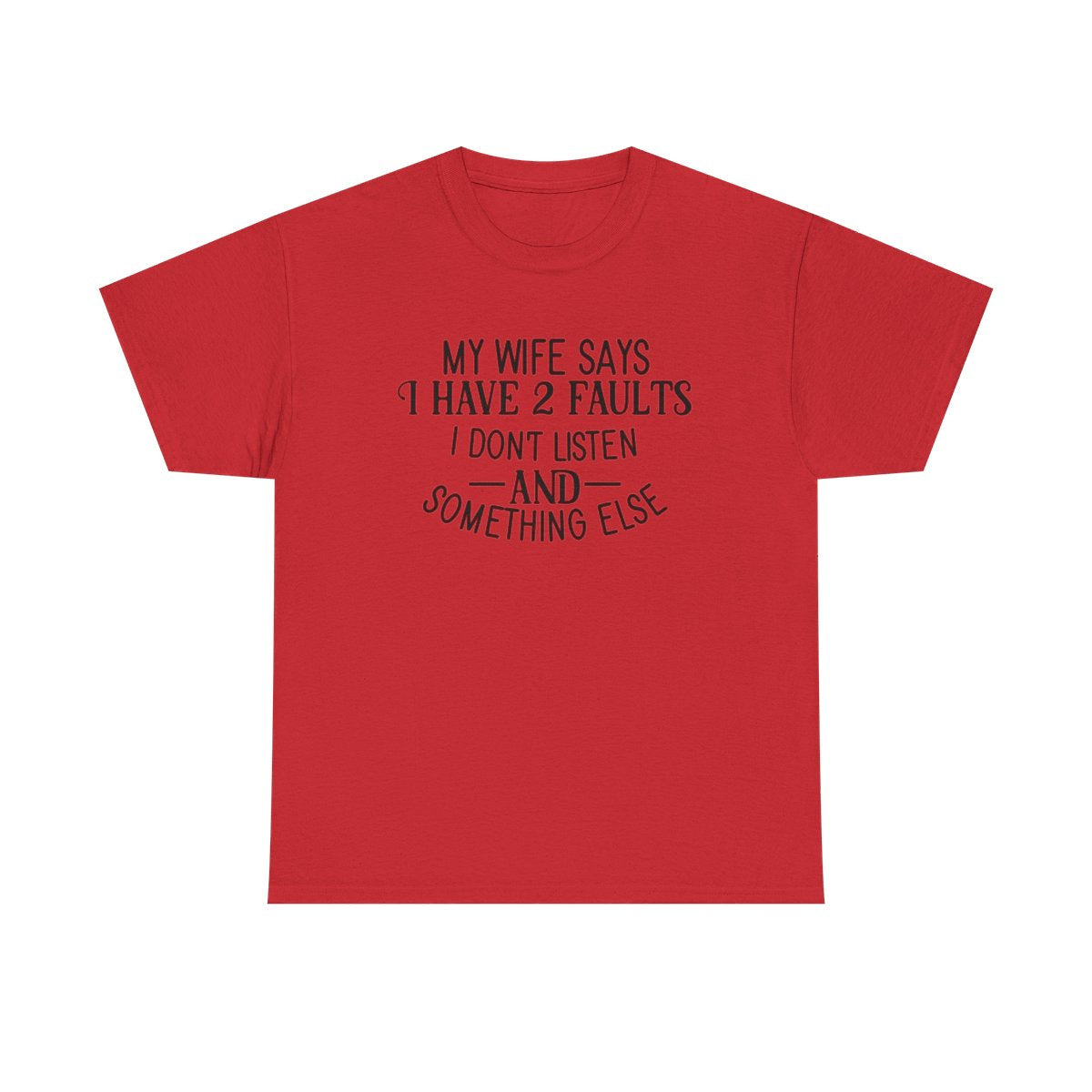 My Wife Says (Men's T-Shirt)