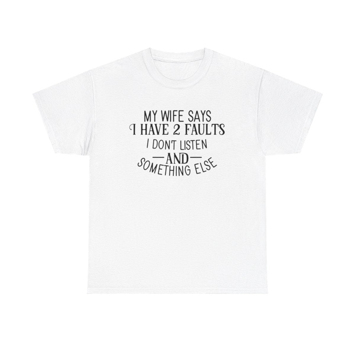 My Wife Says (Men's T-Shirt)