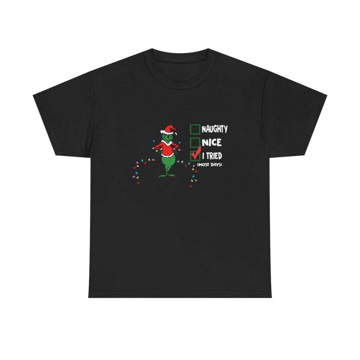 Naughty, Nice, I Tried most days - (Adult Unisex T-Shirt)