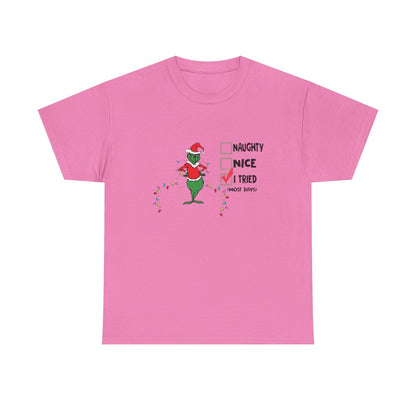 Naughty, Nice, I Tried most days - (Adult Unisex T-Shirt)