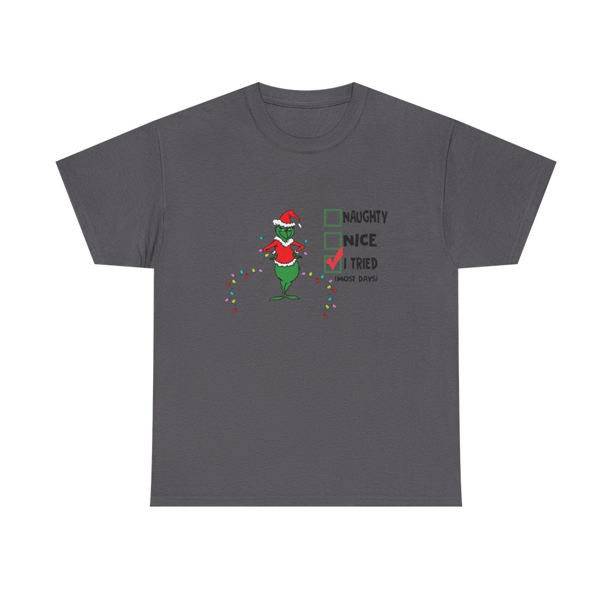 Naughty, Nice, I Tried most days - (Adult Unisex T-Shirt)