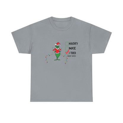 Naughty, Nice, I Tried most days - (Adult Unisex T-Shirt)