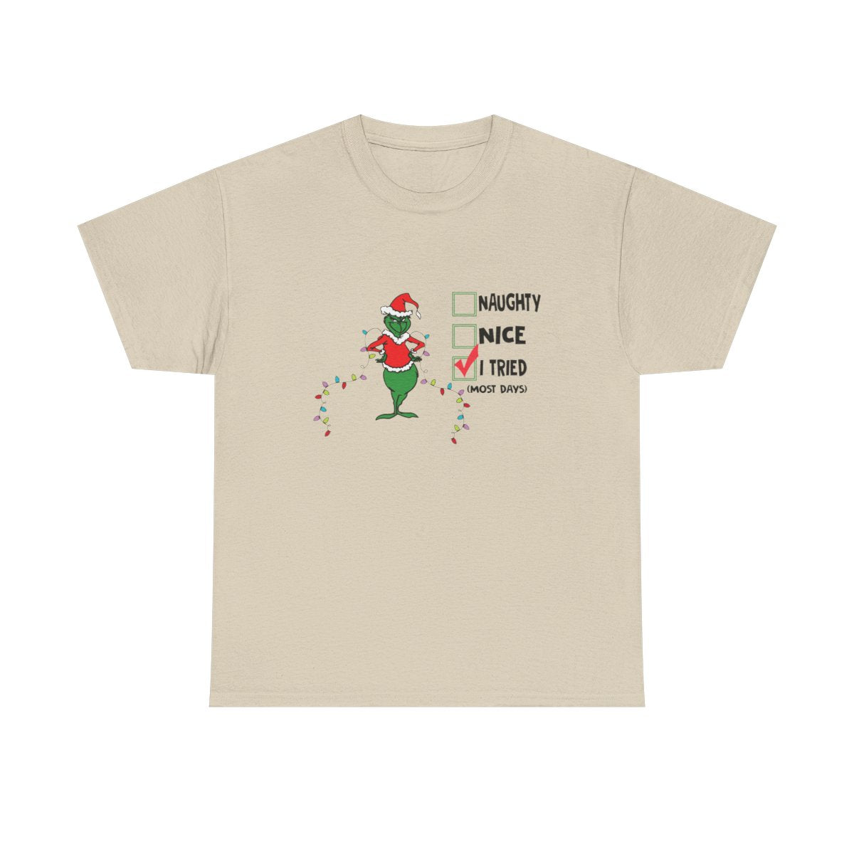 Naughty, Nice, I Tried most days - (Adult Unisex T-Shirt)