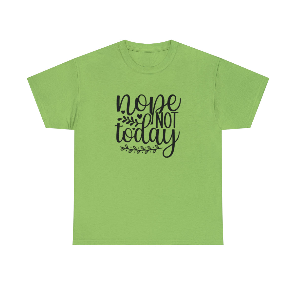 Nope Not Today (Adult Unisex T-Shirt)