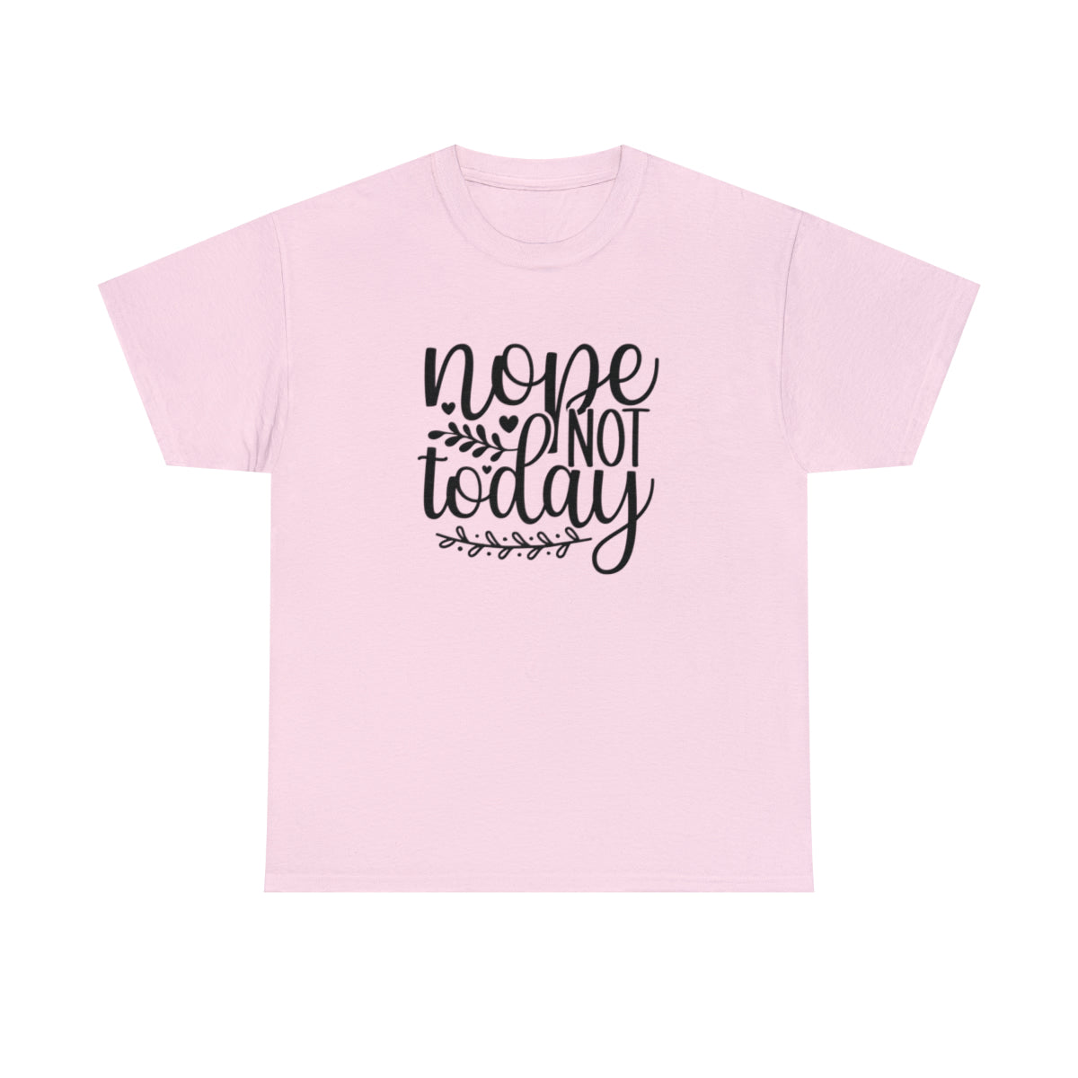 Nope Not Today (Adult Unisex T-Shirt)