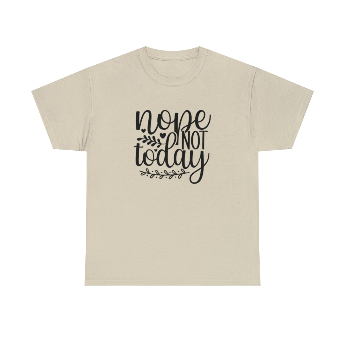 Nope Not Today (Adult Unisex T-Shirt)