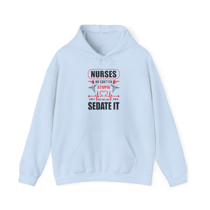 Nurses Cant Fix Stupid  (Adult Unisex Hoodie)