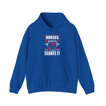 Nurses Cant Fix Stupid  (Adult Unisex Hoodie)