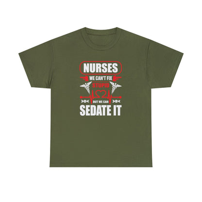 Nurses Cant Fix Stupid  (Adult Unisex T-Shirt)