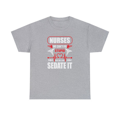 Nurses Cant Fix Stupid  (Adult Unisex T-Shirt)